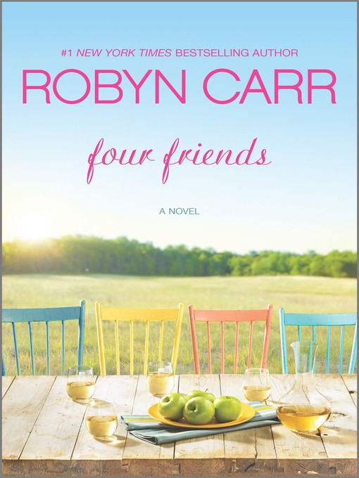 Title details for Four Friends by Robyn Carr - Available